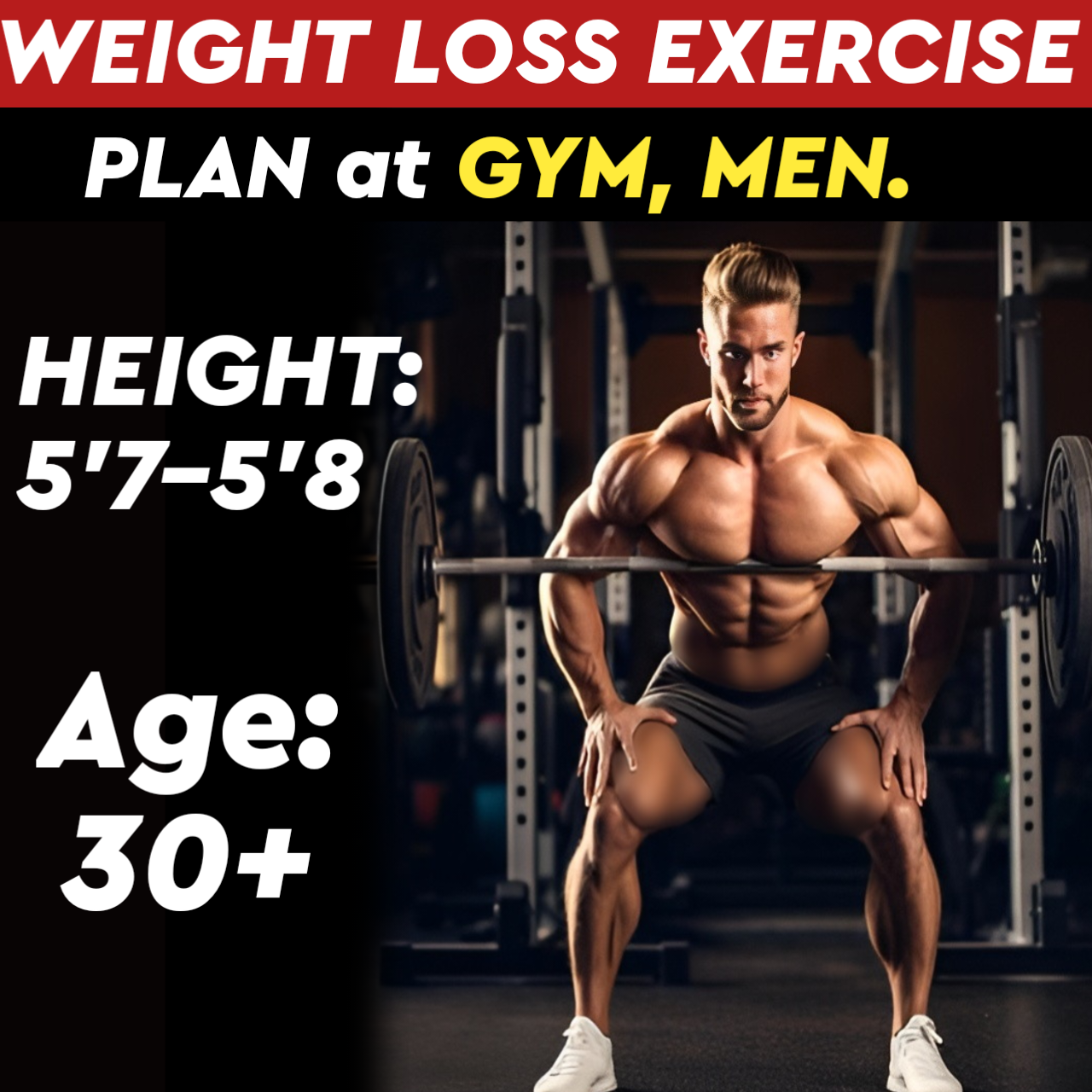 Height:5'7-5'8,Age: 30+, WEIGHT LOSS EXERCISE PLAN for Men at GYM.