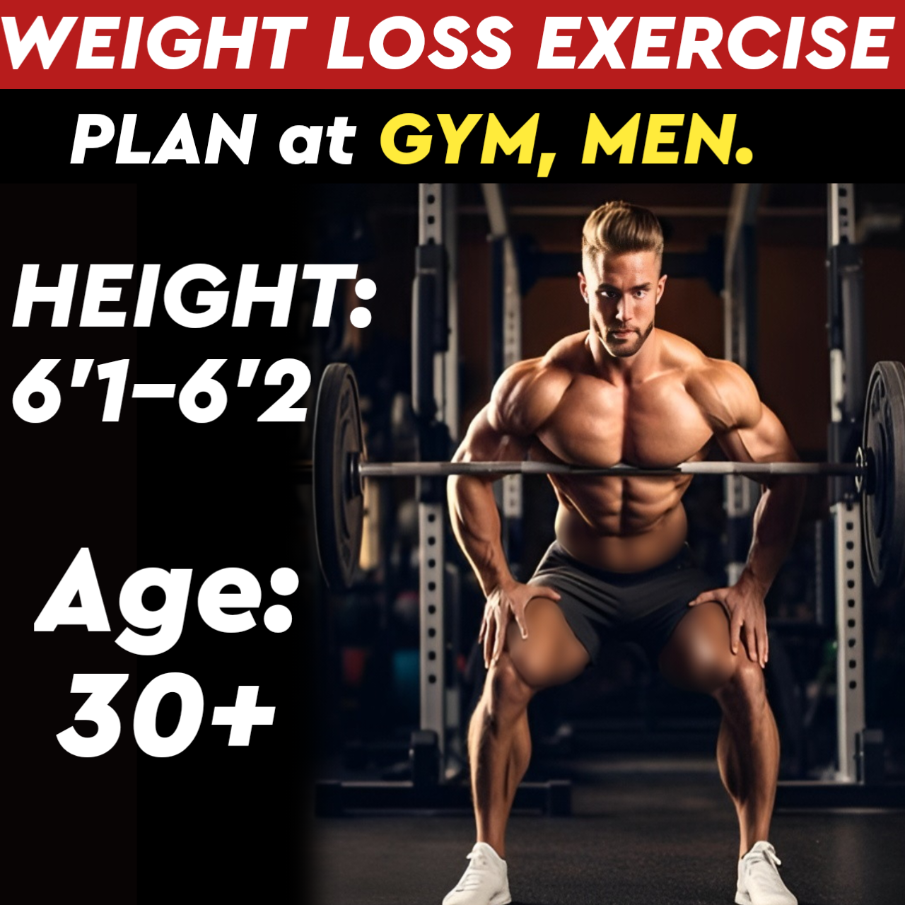 Height:6'1-6'2,Age: 30+,WEIGHT LOSS EXERCISE PLAN for Men at GYM.