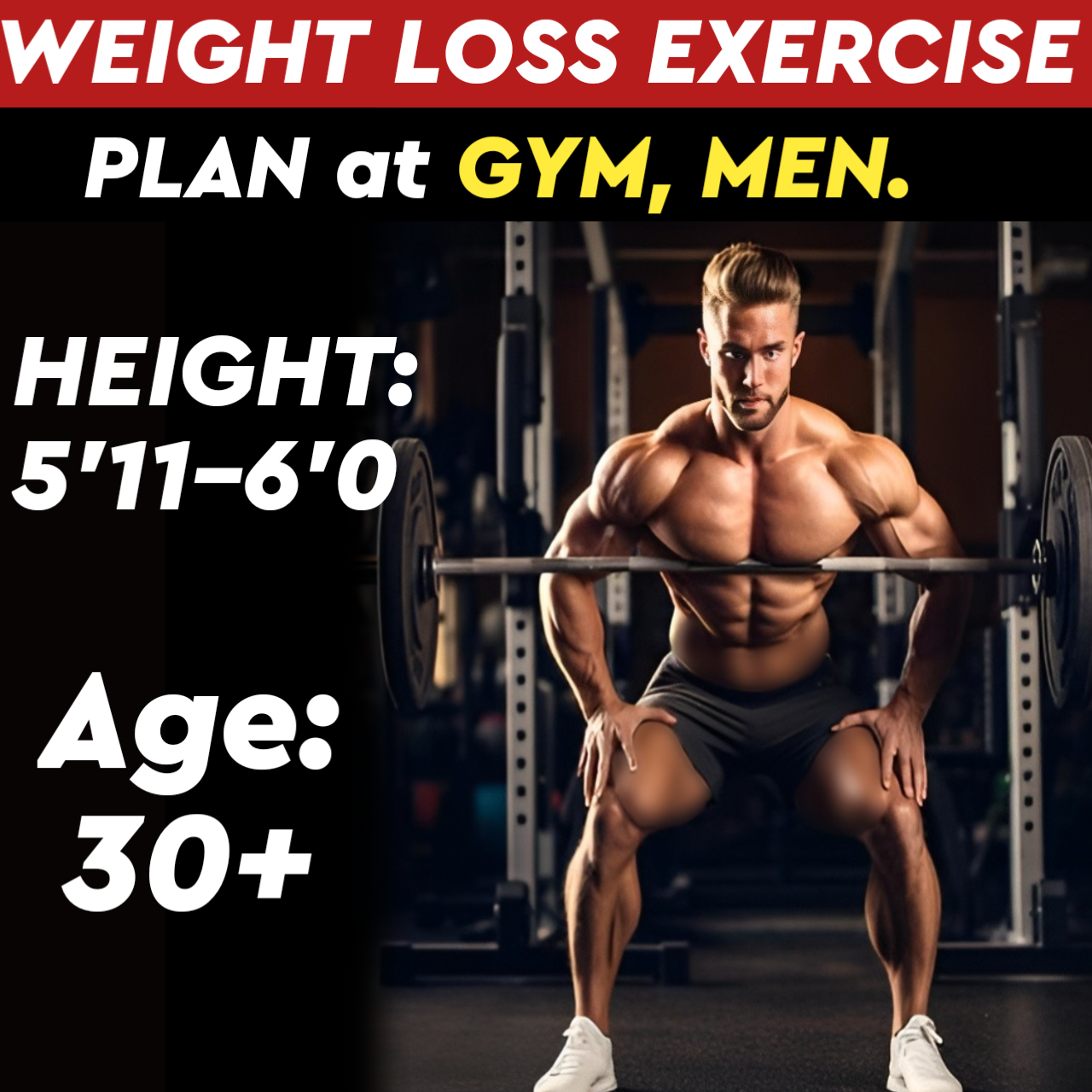 Height:5'11-6'0,Age: 30+, WEIGHT LOSS EXERCISE PLAN for Men at GYM.