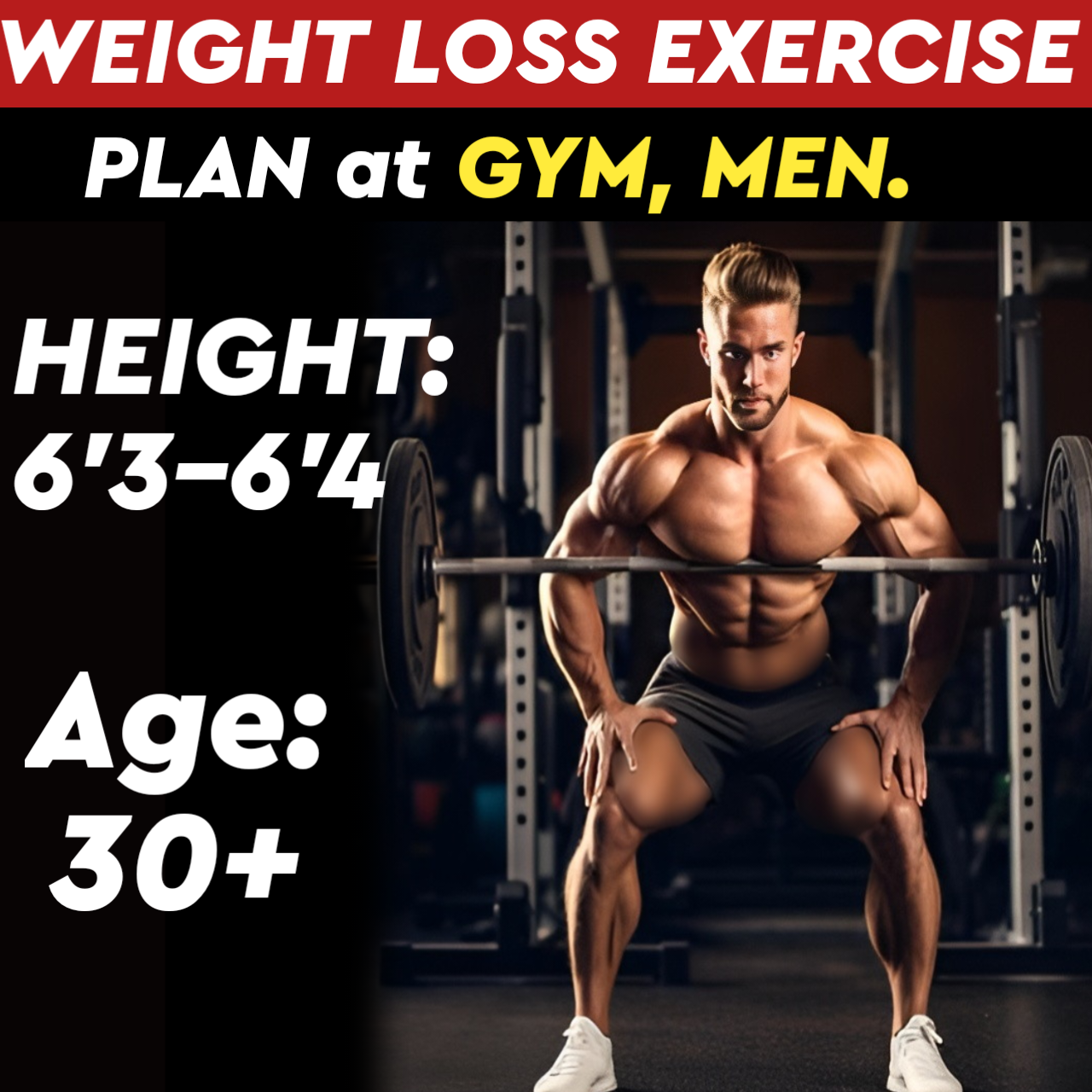 Height:6'3-6'4,Age: 30+,WEIGHT LOSS EXERCISE PLAN for Men at GYM.