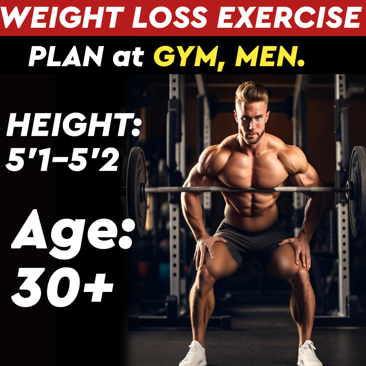 Height:5'1-5'2,Age: 30+, WEIGHT LOSS EXERCISE PLAN for Men at GYM.