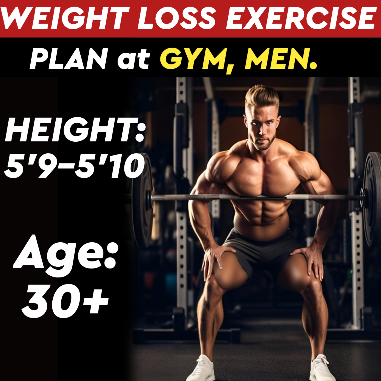 Height:5'9-5'10,Age: 30+, WEIGHT LOSS EXERCISE PLAN for Men at GYM.